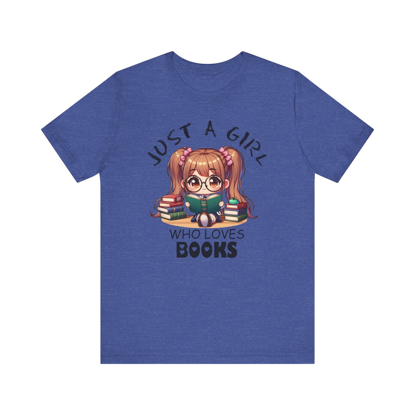 Just A Girl Who Loves Books T-shirt