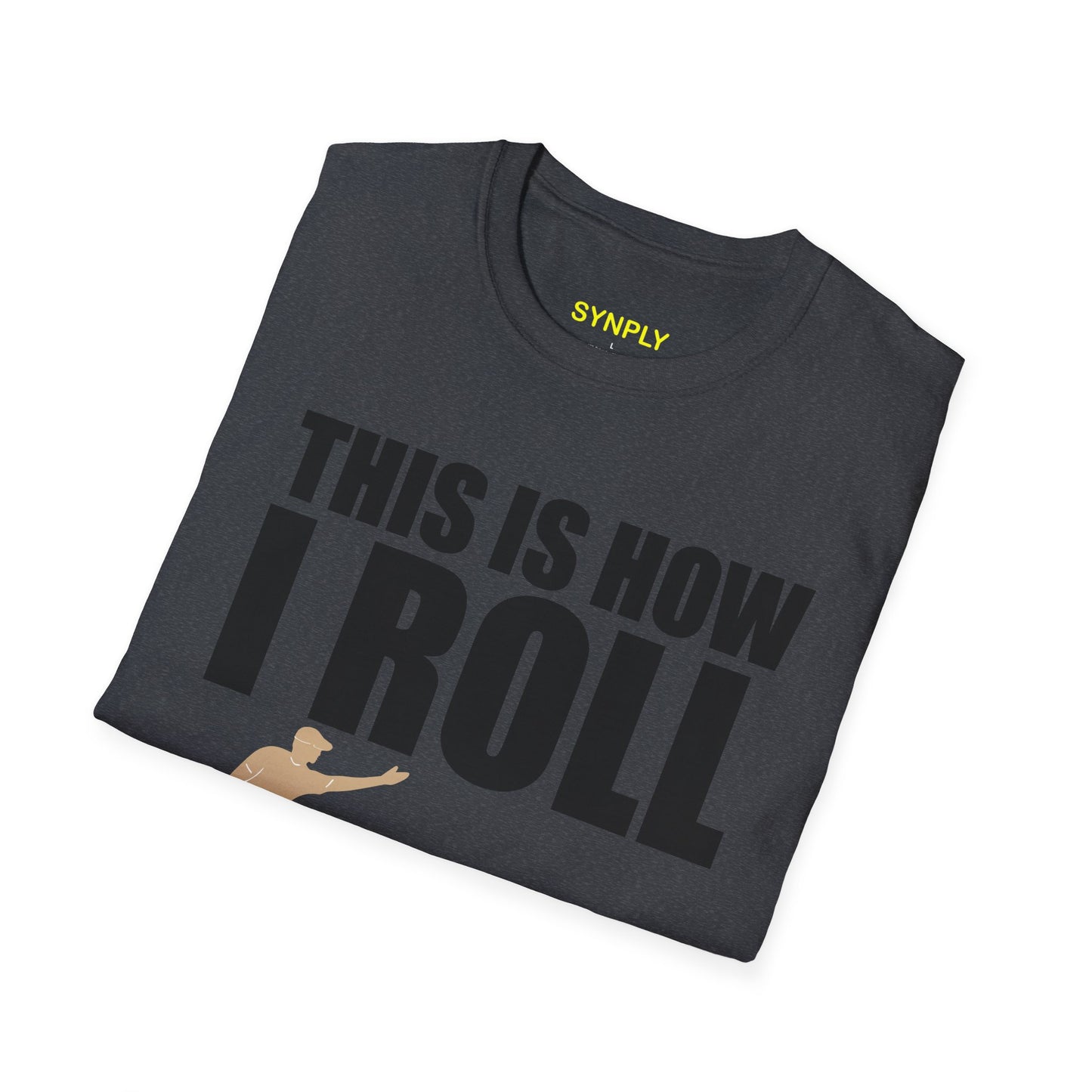 This Is How I Roll Softstyle T-Shirt