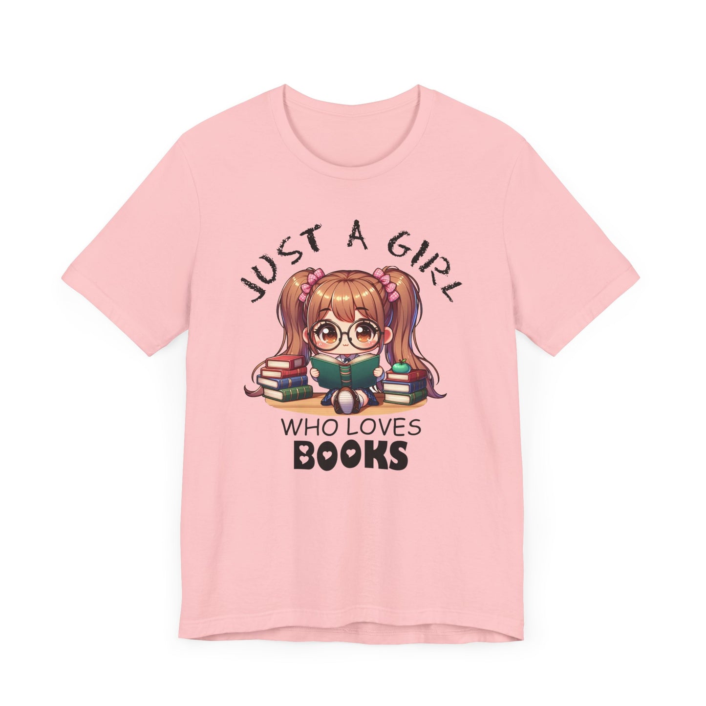 Just A Girl Who Loves Books T-shirt