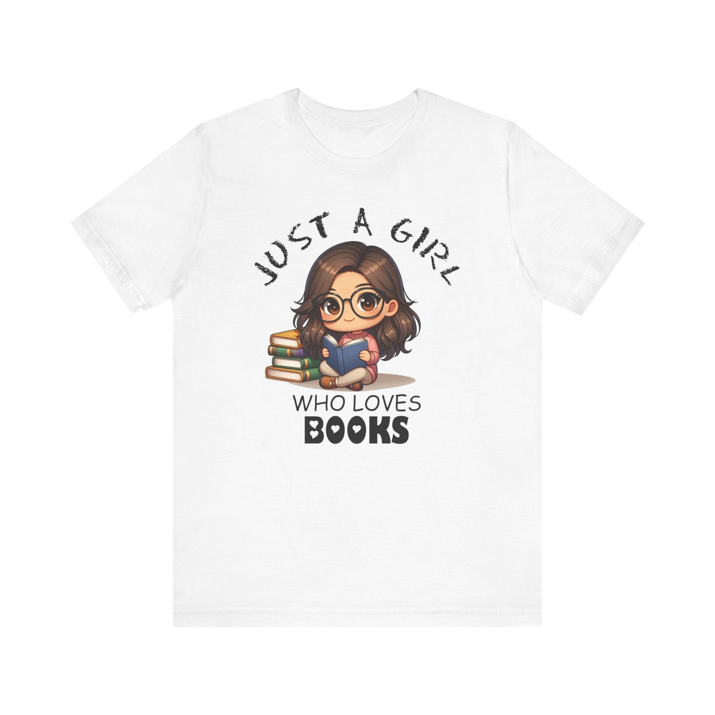 Just A Girl Who Loves Books T-shirt