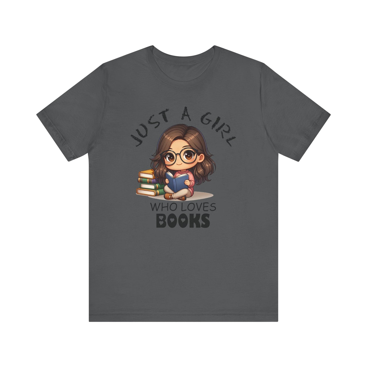 Just A Girl Who Loves Books T-shirt