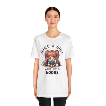 Just A Girl Who Loves Books T-shirt