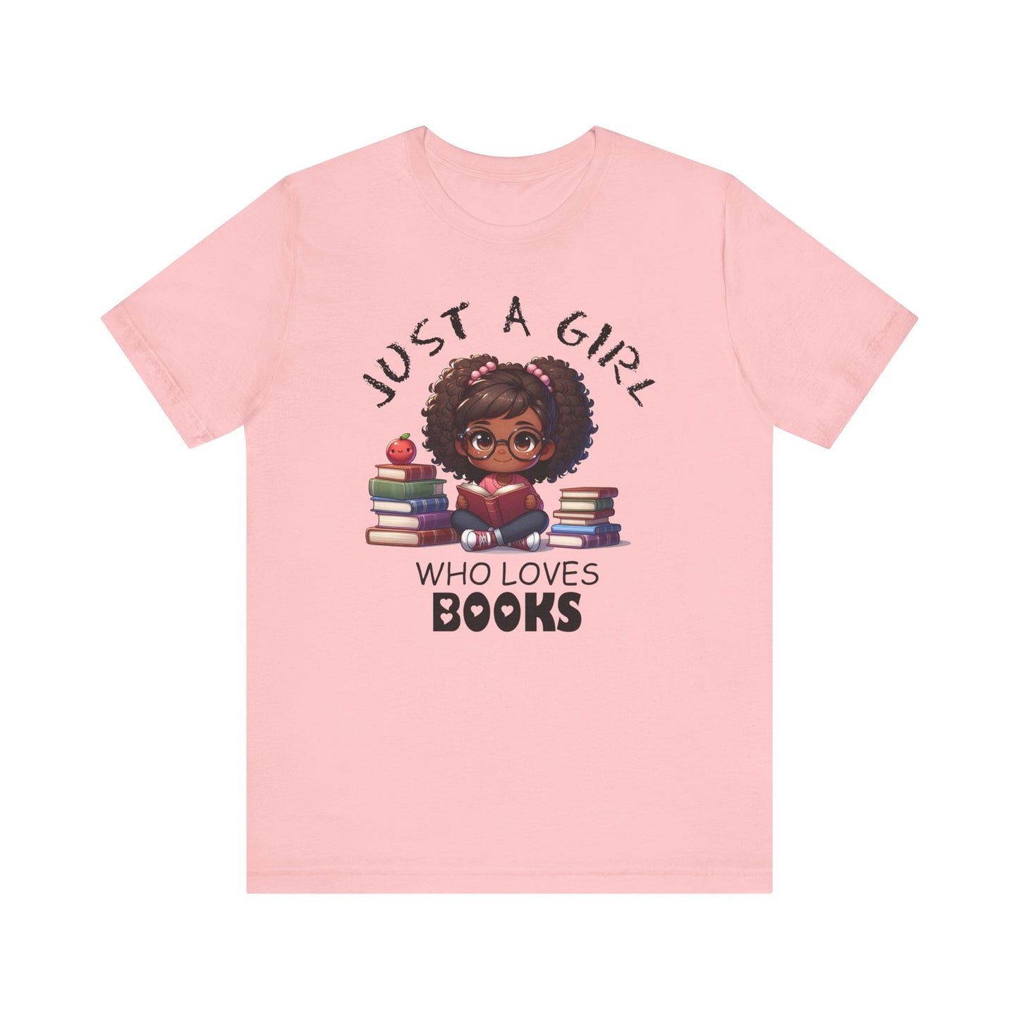 Just A Girl Who Loves Books T-shirt