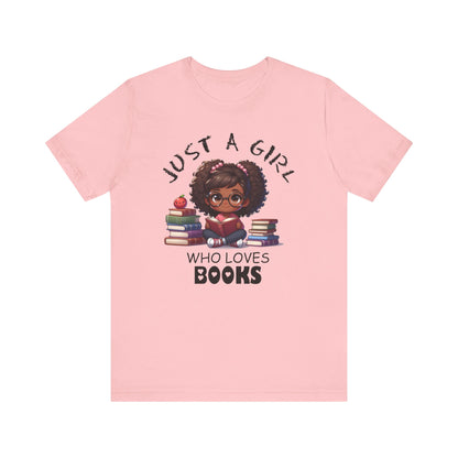 Just A Girl Who Loves Books T-shirt