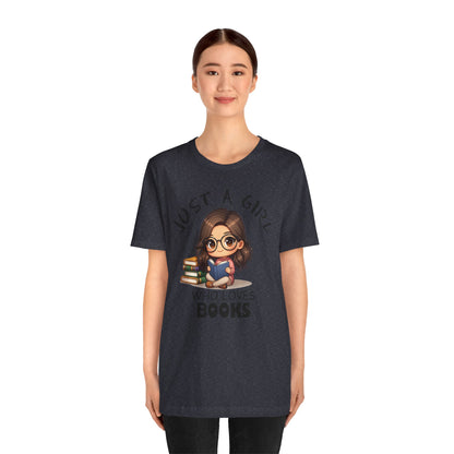 Just A Girl Who Loves Books T-shirt