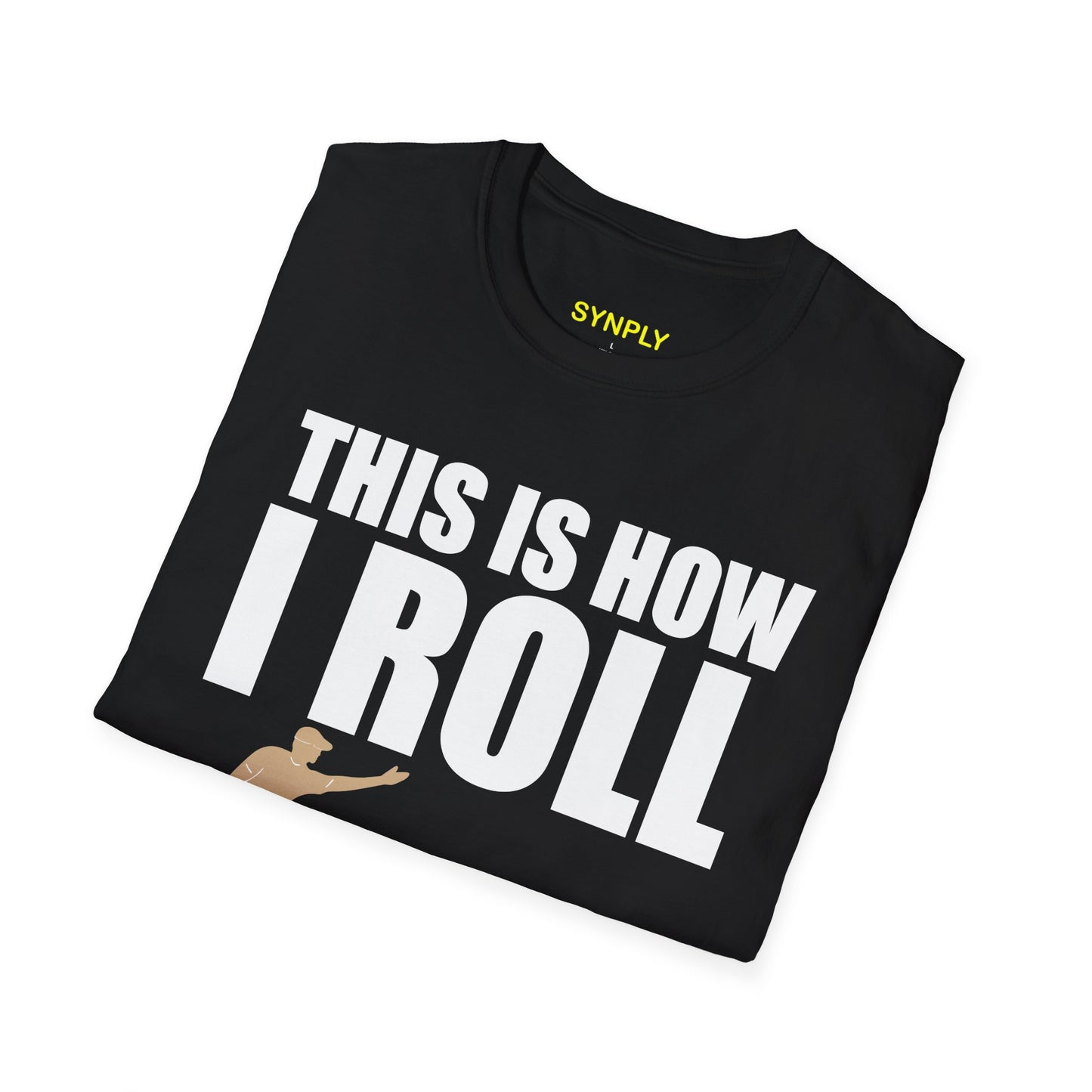 This Is How I Roll Softstyle T-Shirt