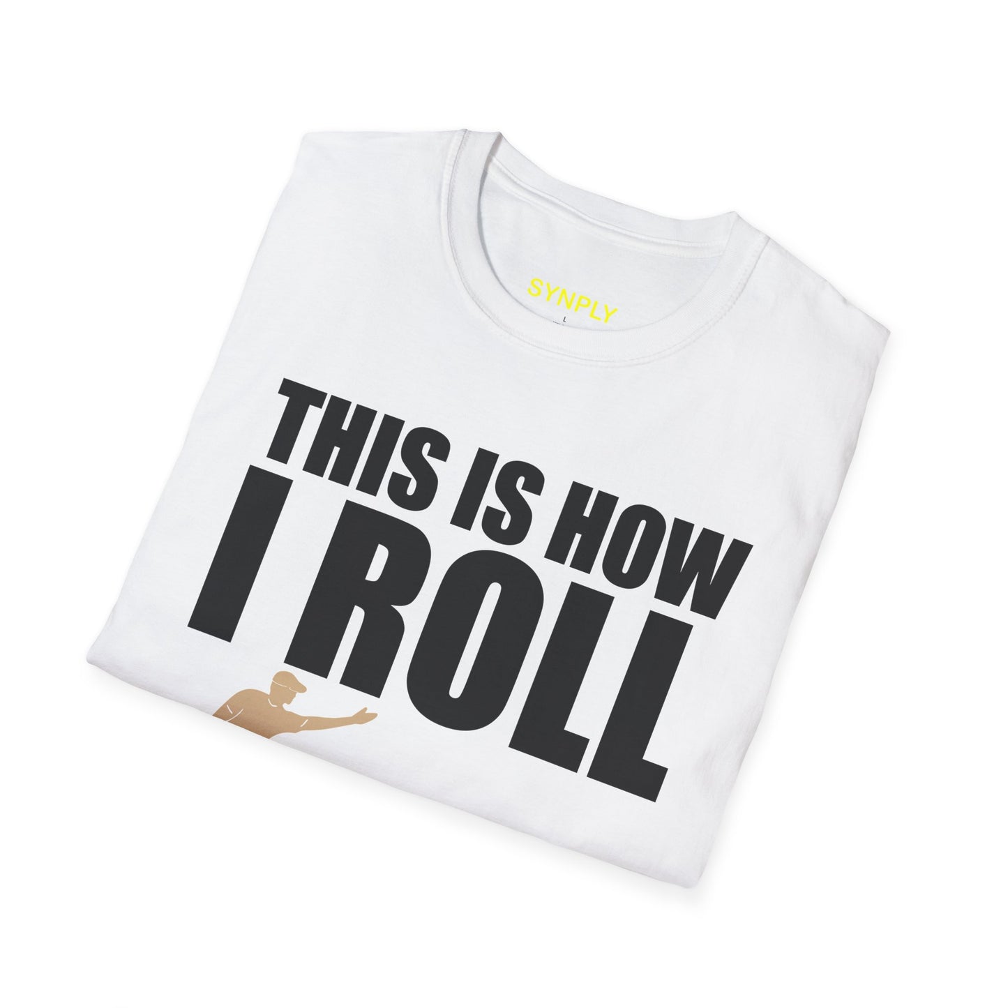 This Is How I Roll Softstyle T-Shirt