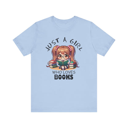 Just A Girl Who Loves Books T-shirt