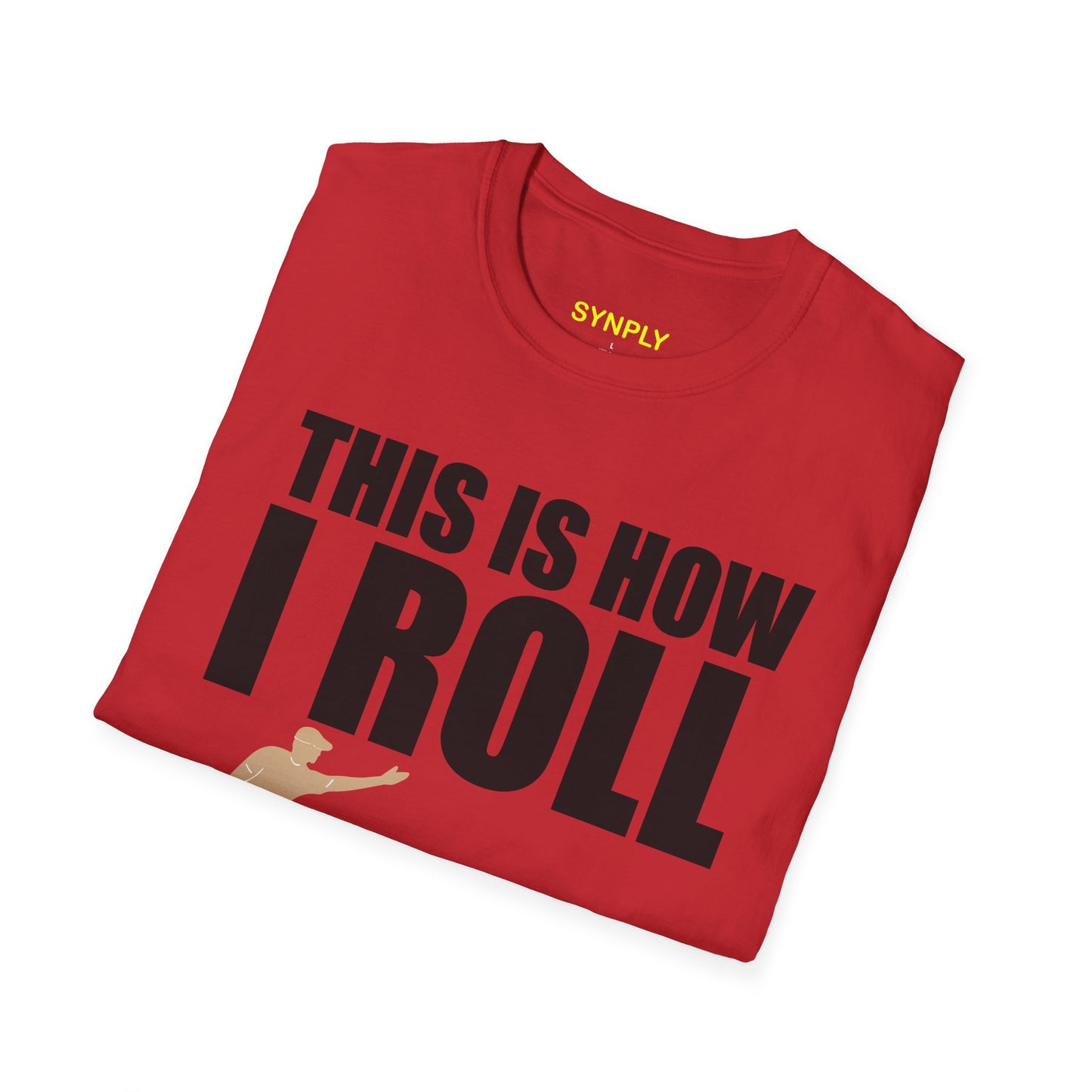 This Is How I Roll Softstyle T-Shirt