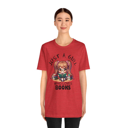 Just A Girl Who Loves Books T-shirt