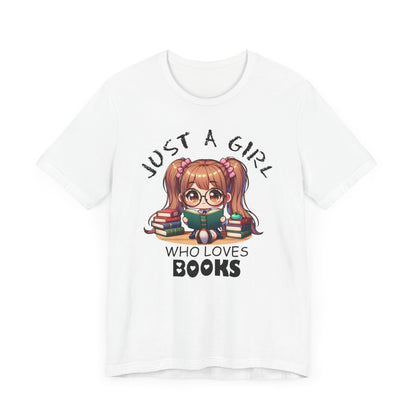 Just A Girl Who Loves Books T-shirt