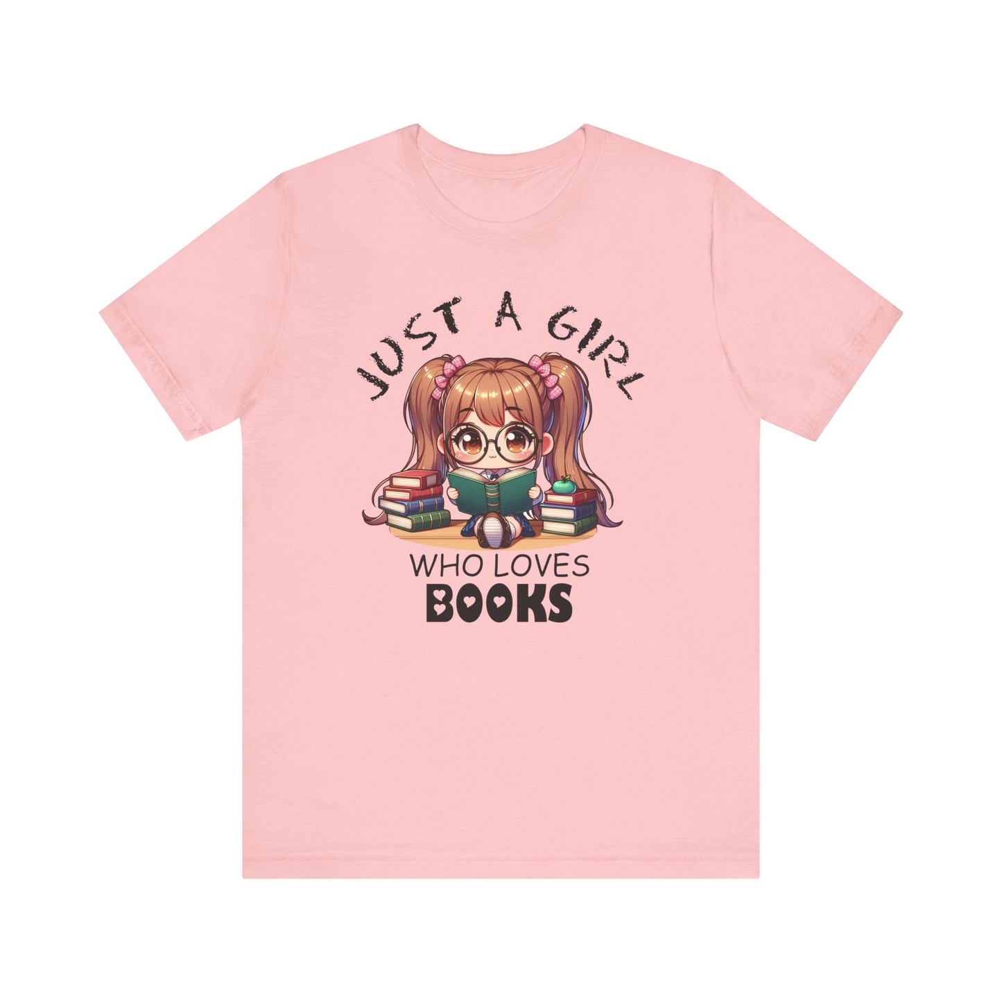 Just A Girl Who Loves Books T-shirt