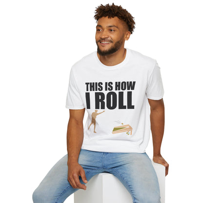 This Is How I Roll Softstyle T-Shirt