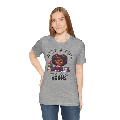 Just A Girl Who Loves Books T-shirt