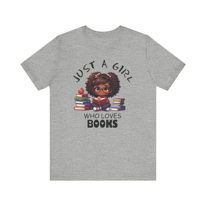 Just A Girl Who Loves Books T-shirt