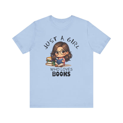 Just A Girl Who Loves Books T-shirt