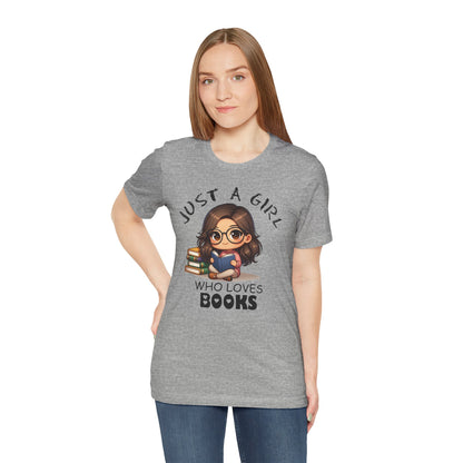 Just A Girl Who Loves Books T-shirt