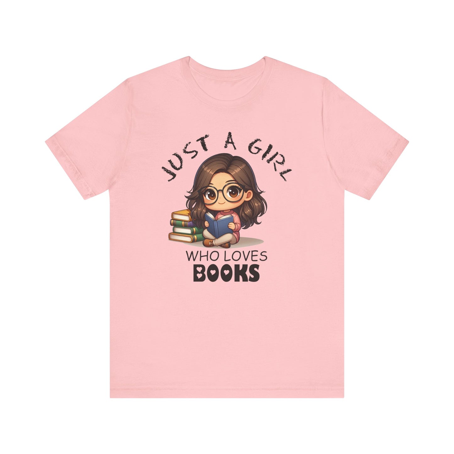 Just A Girl Who Loves Books T-shirt