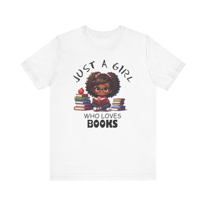 Just A Girl Who Loves Books T-shirt