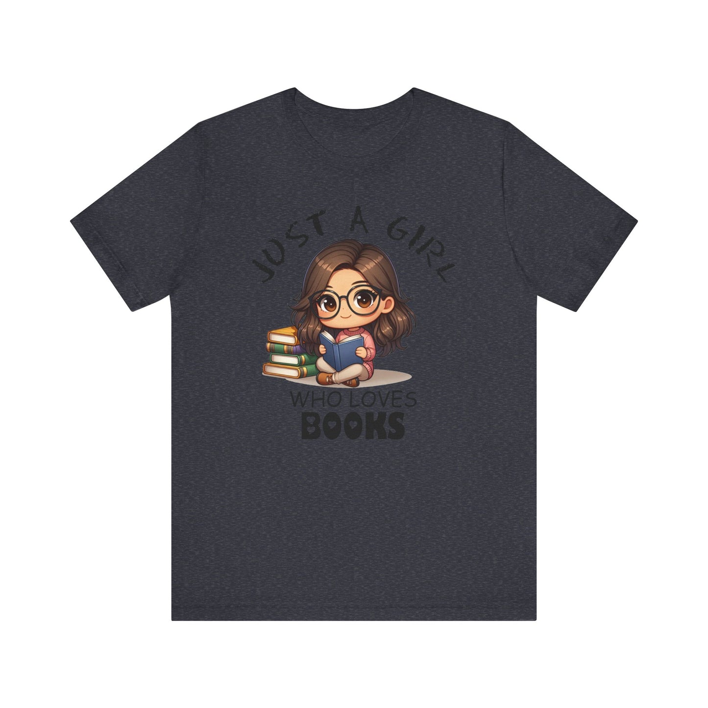 Just A Girl Who Loves Books T-shirt